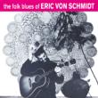 Folk Blues Of Eric Von Schmidt