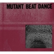Mutant Beat Dance
