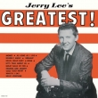 Jerry Lee' s Greatest!