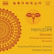 Samsara, Phonologie Symphonique, Bacchanale : Yoshikazu Fukumura / Hong Kong Philharmonic