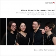 Ensemble Tetrachord: When Breath Becomes Sound-music For Flute Quartet