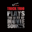 TRICK TRIO plays The Best of Movie Sounds