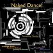 Naked Dance: Something Nearby