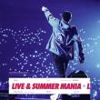 Live & Summer Mania