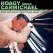 Hoagy Sings Carmichael +Bonus Album The Stardust Road (Includes Complete Lyrics)