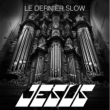 LE DERNIER SLOW