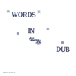 Words In Dub