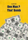 One Man? That`Bomb
