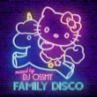 Family Disco Mixed By Dj Osshy