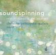 Soundspinning-piano Works: Christina Petrowska Quilico