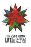 Dust Show : Live At Cadogan Hall 2016