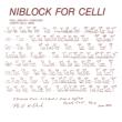Niblock For Celli / Celli Plays Niblock