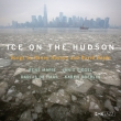 Ice On The Hudson: Songs By Renee Rosnes & David Hajdu
