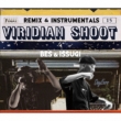 VIRIDIAN SHOOT -Remix & Instrumentals