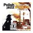 Music For My Friends (Polish Jazz Vol 52)