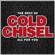 All For You: The Best Of Cold Chisel
