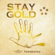 STAY GOLD -Gold-