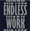 Endless Work