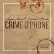 Crime O' phone