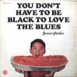You Don' t Have To Be Black To Love The Blues