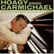 Hoagy Sings Carmichael (AiOR[h/waxtime)
