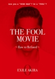 THE FOOL MOVIE -Raw to Refined-