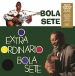 O Extraordinario Bola Sete (180OdʔՃR[h/DOL)