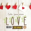 Cafe De Nagareru Jazz Piano Love 30