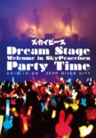 Dream Stage Welcome in SkyPeaceisen Party Time (Blu-ray)