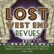 Lost West End Revues: London' s Forgotten Revues 1940-1962