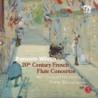 20th Century French Flute Concertos: Ransom Wilson(Fl)Perry So / Bbc Concert O