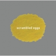 scrambled eggs