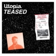 Utopia Teased