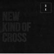 New Kind Of Cross