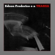 Edson Frederico E A Transa (180OdʔՃR[h/Music On Vinyl)