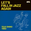 LET' S FALL IN JAZZ AGAIN