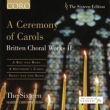 A Ceremony Of Carols: Christophers / The Sixteen