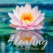 Healing`refresh & Relax