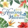 The Best Of Healing Hawaii