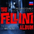 The Fellini Album : Riccardo Chailly / Filarmonica della Scala