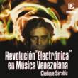 Revolucion ' electronica' En Musica Venezolana