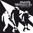 Max' s Skansas City