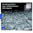 Les Metronomes Detraques