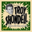 The Best Of Troy Shondell -Before This Time And After-