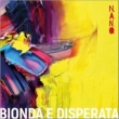 Bionda E Disperata