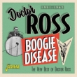 Boogie Disease -The Very Best Of Doctor Ross-
