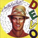 Q: Are We Not Men? A: We Are Devo