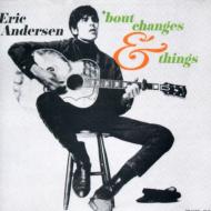 Eric Andersen/Bout Changes And Things Take
