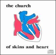Church/Of Skins And Heart (2cd Edition)