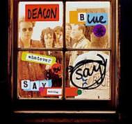 Whatever You Say Say Nothing : Deacon Blue | HMV&BOOKS